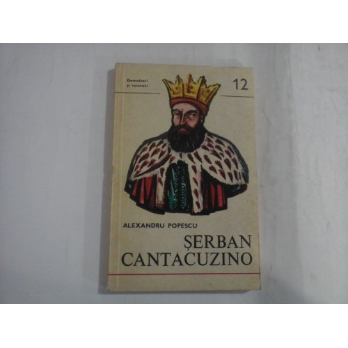 SERBAN CANTACUZINO - Alexandru POPESCU SERBAN CANTACUZINO - Alexandru POPESCU